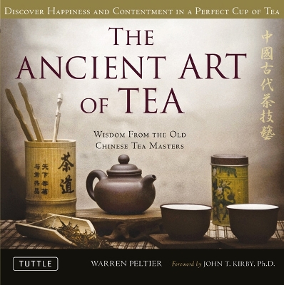 The Ancient Art of Tea: Wisdom From the Old Chinese Tea Masters book