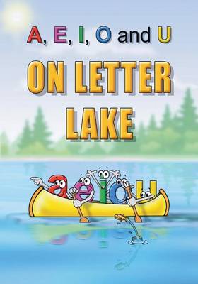 A, E, I, O and U on Letter Lake by Linda Lee Ward