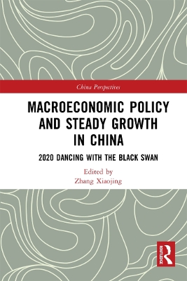Macroeconomic Policy and Steady Growth in China: 2020 Dancing with Black Swan by Zhang Xiaojing