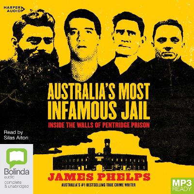 Australia's Most Infamous Jail: Inside the Walls of Pentridge Prison by James Phelps