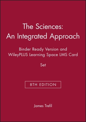 The Sciences: An Integrated Approach, 8e Binder Ready Version and WileyPLUS Learning Space LMS Card Set book