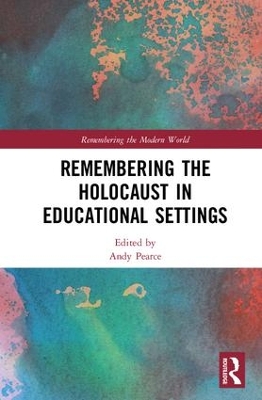 Remembering the Holocaust in Educational Settings by Andy Pearce