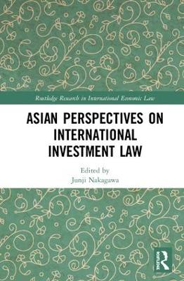 Asian Perspectives on International Investment Law by Junji Nakagawa