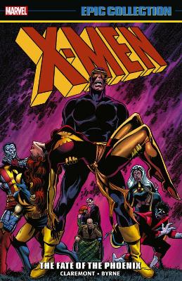 X-Men Epic Collection: The Fate Of The Phoenix by Chris Claremont