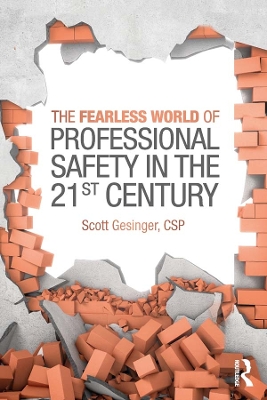 The The Fearless World of Professional Safety in the 21st Century by Scott Gesinger
