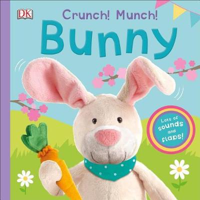 Crunch! Munch! Bunny by DK