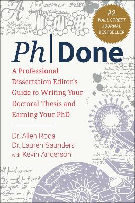 PhDone: A Professional Dissertation Editor's Guide to Writing Your Doctoral Thesis and Earning Your PhD book