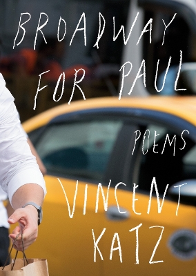 Broadway for Paul: Poems by Vincent Katz