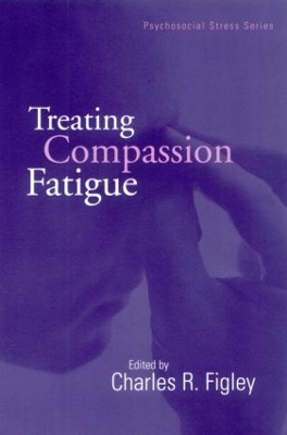 Treating Compassion Fatigue by Charles R. Figley