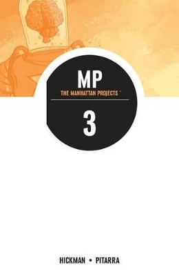 The The Manhattan Projects Volume 3 by Jonathan Hickman