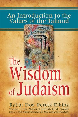 The Wisdom of Judaism by Rabbi Dov Peretz Elkins