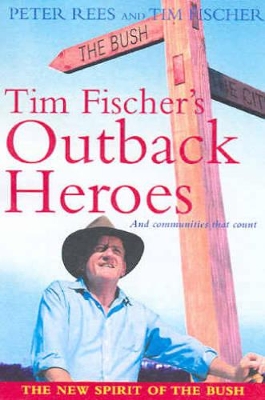 Tim Fischer's Outback Heroes book