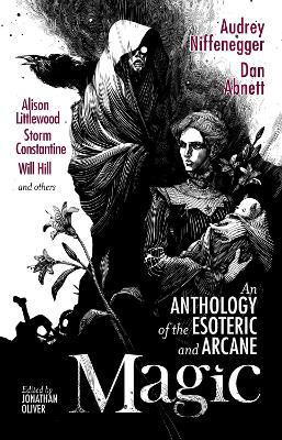 Magic: An Anthology of the Esoteric & Arcane book