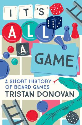 It's All a Game: A Short History of Board Games book