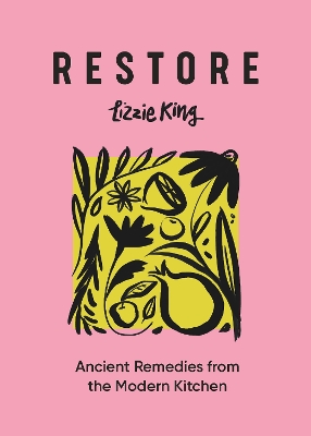 Restore: Ancient Remedies from the Modern Kitchen book