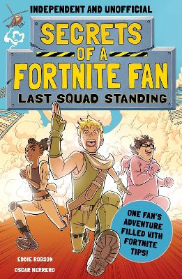 Secrets of a Fortnite Fan: Last Squad Standing (Independent & Unofficial): Book 2 book