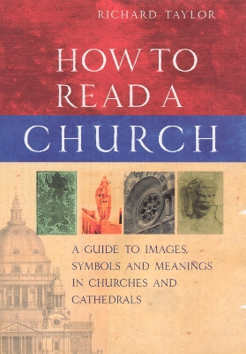 How To Read A Church by Dr Richard Taylor