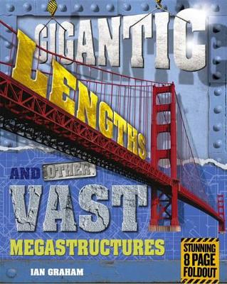 Gigantic Lengths and Other Vast Megastructures by Ian Graham