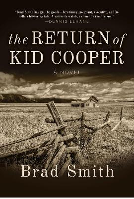 The The Return of Kid Cooper: A Novel by Brad Smith