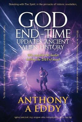 GOD End-Time Updates Ancient Alien History book