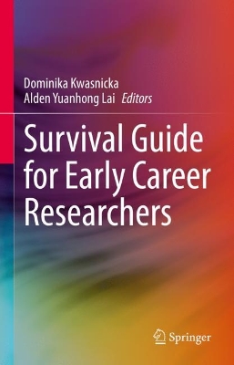 Survival Guide for Early Career Researchers by Dominika Kwasnicka