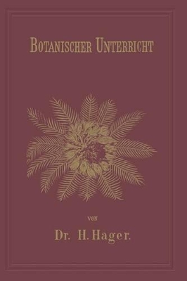 Botanischer Unterricht in 150 Lectionen: Für angehende Pharmaceuten und studirende Mediciner book