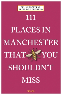 111 Places in Manchester That You Shouldn't Miss book