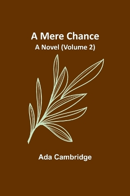 A Mere Chance: A Novel (Volume 2) book