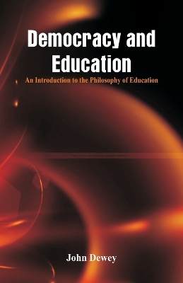 Democracy and Education by John Dewey