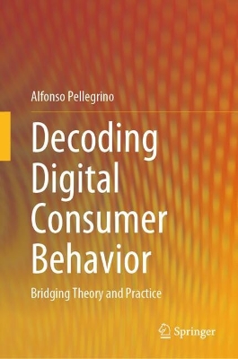 Decoding Digital Consumer Behavior: Bridging Theory and Practice book