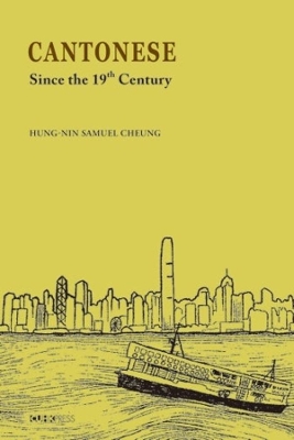 Cantonese: Since the Nineteenth Century book