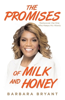 The Promises of Milk and Honey: Rediscover the One Who Keeps His Words book