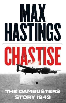 Chastise: The Dambusters Story 1943 book