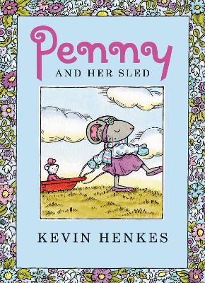 Penny and Her Sled: A Winter and Holiday Book for Kids by Kevin Henkes