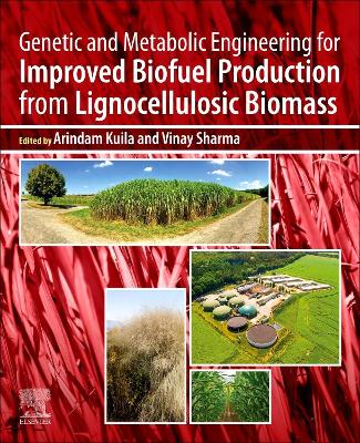Genetic and Metabolic Engineering for Improved Biofuel Production from Lignocellulosic Biomass book