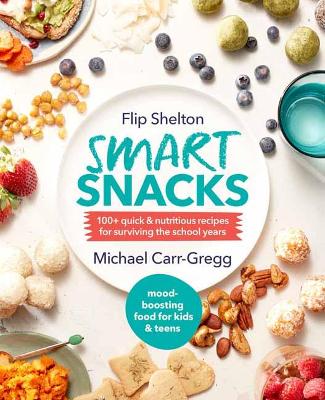 Smart Snacks: 100+ Quick and Nutritious Recipes For Surviving The School Years book