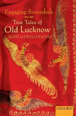 Engaging Scoundrels: True Tales of Old Lucknow book