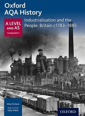 Oxford A Level History for AQA: Industrialisation and the People: Britain c1783-1885 book