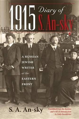 1915 Diary of S. An-Sky: A Russian Jewish Writer at the Eastern Front by S. A. An-sky
