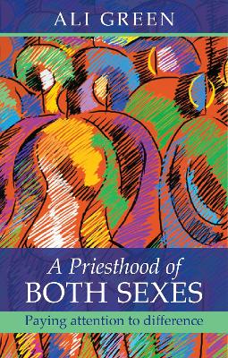 A Priesthood of Both Sexes: Paying Attention To Difference book