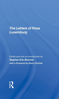 The Letters Of Rosa Luxemburg by Stephen Eric Bronner