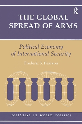 The Global Spread Of Arms: Political Economy Of International Security book