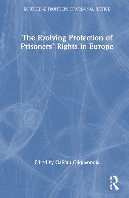 The Evolving Protection of Prisoners’ Rights in Europe book