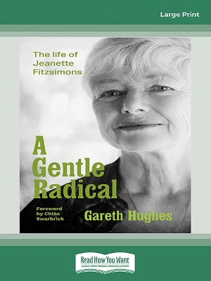 A Gentle Radical: The Life of Jeanette Fitzsimons by Gareth Hughes