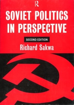 Soviet Politics by Richard Sakwa
