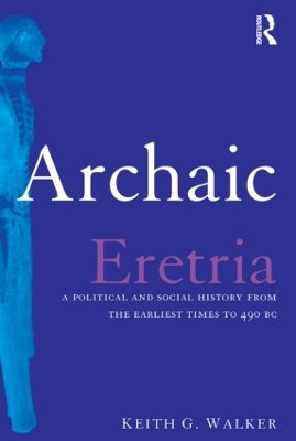 Archaic Eretria by Keith G. Walker