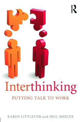Interthinking: Putting talk to work by Karen Littleton