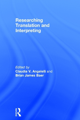 Researching Translation and Interpreting by Claudia V. Angelelli