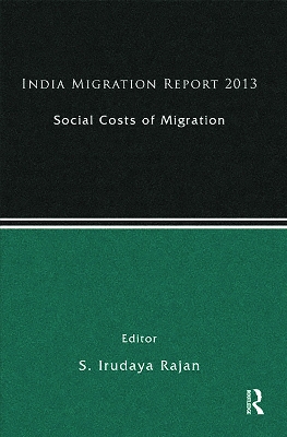 India Migration Report 2013 by S. Irudaya Rajan