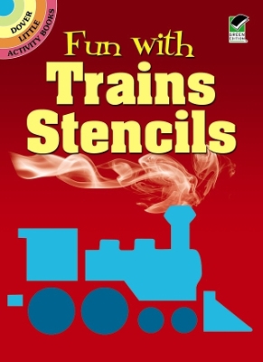 Fun with Trains Stencils by Paul E. Kennedy